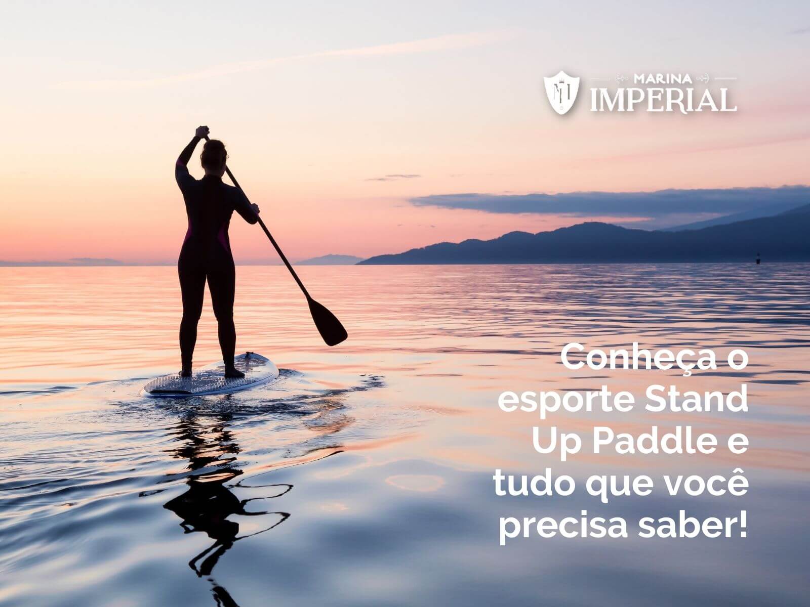 Conheça o esporte Stand Up Paddle e tudo que você precisa saber