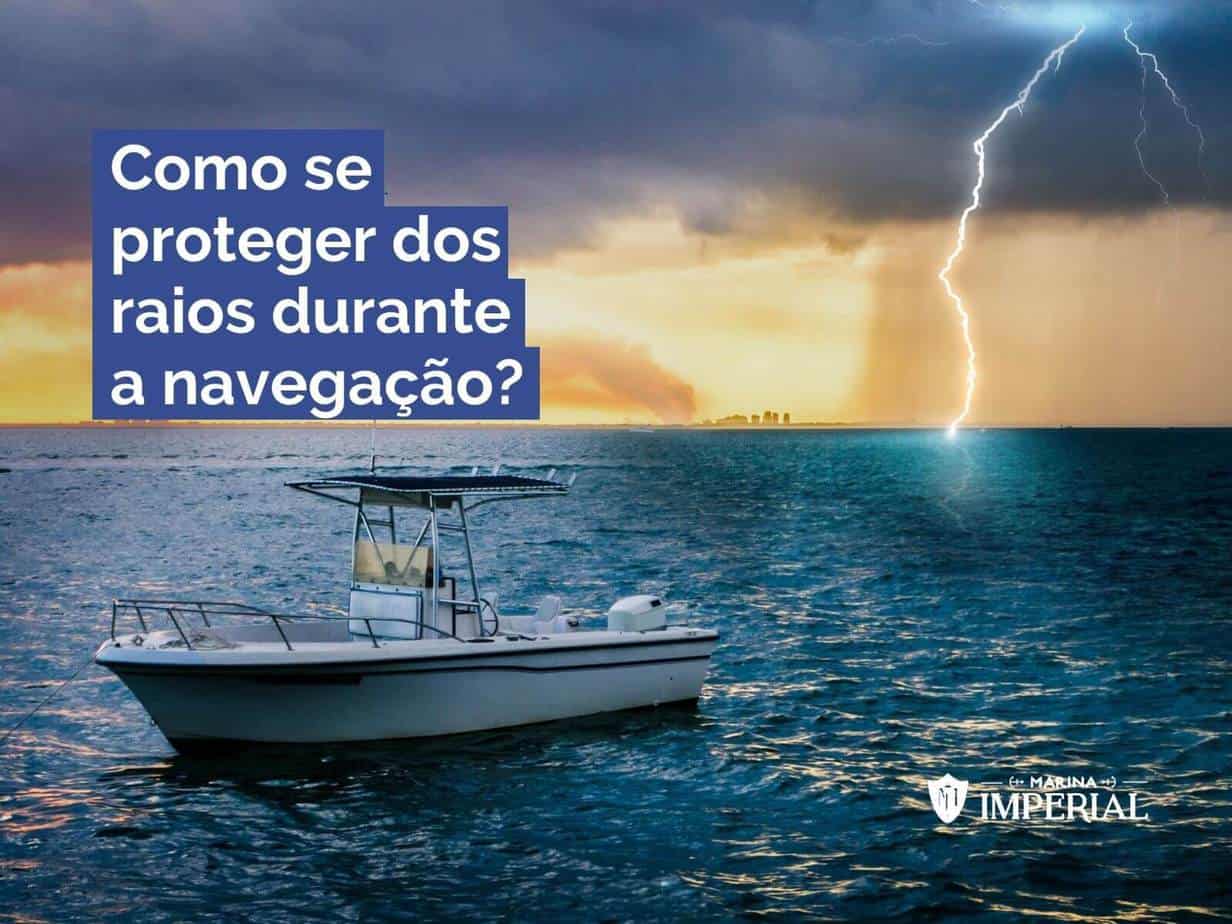 Como se proteger dos raios durante a navegação? | Marina Imperial