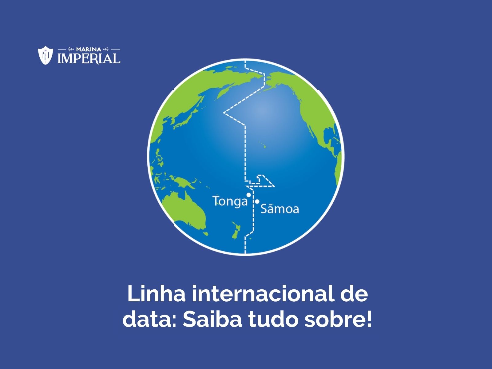 Linha internacional de data: Saiba tudo sobre! | Marina Imperial
